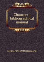 Chaucer: a bibliographical manual