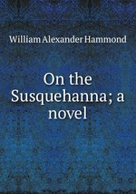 On the Susquehanna; a novel