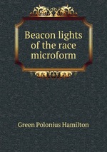 Beacon lights of the race microform