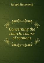 Concerning the church: course of sermons