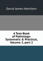 A Text-Book of Pathology: Systematic & Practical, Volume 2, part 2