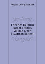 Friedrich Heinrich Jacobi`s Werke, Volume 4, part 2 (German Edition)