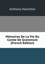 Mmoires De La Vie Du Comte De Grammont (French Edition)