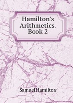 Hamilton`s Arithmetics, Book 2