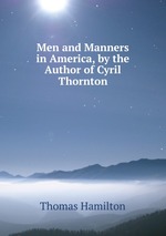 Men and Manners in America, by the Author of Cyril Thornton