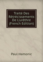 Trait Des Rtrcissements De L`urthre (French Edition)