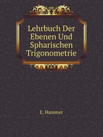 Lehrbuch Der Ebenen Und Spharischen Trigonometrie