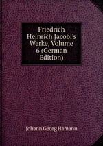 Friedrich Heinrich Jacobi`s Werke, Volume 6 (German Edition)