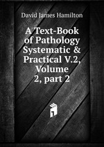 A Text-Book of Pathology Systematic & Practical V.2, Volume 2, part 2