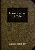 Lowencester: A Tale