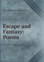Escape and Fantasy: Poems