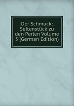 Der Schmuck: Seitenstck zu den Perlen Volume 3 (German Edition)