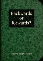 Backwards or forwards?
