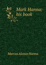 Mark Hanna: his book