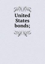 United States bonds;