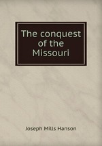 The conquest of the Missouri