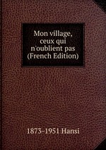 Mon village, ceux qui n`oublient pas (French Edition)