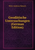 Geodtische Untersuchungen (German Edition)