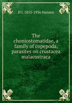 The choniostomatidae, a family of copepoda, parasites on crustacea malacostraca