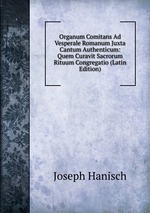 Organum Comitans Ad Vesperale Romanum Juxta Cantum Authenticum: Quem Curavit Sacrorum Rituum Congregatio (Latin Edition)
