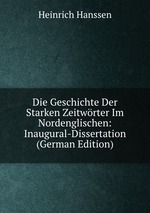 Die Geschichte Der Starken Zeitwrter Im Nordenglischen: Inaugural-Dissertation (German Edition)