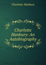 Charlotte Hanbury: An Autobiography