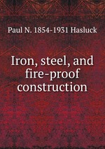 Iron, steel, and fire-proof construction
