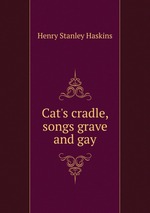 Cat`s cradle, songs grave and gay