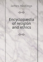 Encyclopdia of religion and ethics