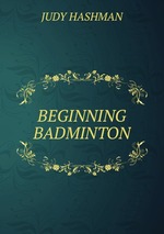 BEGINNING BADMINTON