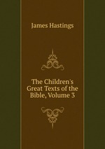 The Children`s Great Texts of the Bible, Volume 3