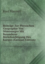 Beitrge Zur Physischen Geographie Von Montenegro Mit Besonderer Bercksichtigung Des Karstes (German Edition)