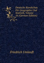 Deutsche Rundschau Fr Geographie Und Statistik, Volume 16 (German Edition)