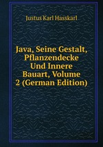 Java, Seine Gestalt, Pflanzendecke Und Innere Bauart, Volume 2 (German Edition)