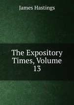The Expository Times, Volume 13