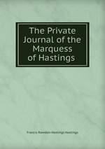 The Private Journal of the Marquess of Hastings