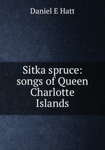Sitka spruce: songs of Queen Charlotte Islands