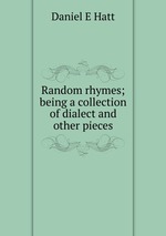 Random rhymes; being a collection of dialect and other pieces
