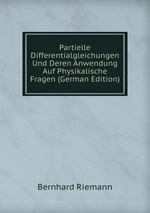 Partielle Differentialgleichungen Und Deren Anwendung Auf Physikalische Fragen (German Edition)
