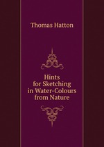 Hints for Sketching in Water-Colours from Nature