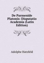De Parmenide Platonis: Disputatio Academia (Latin Edition)