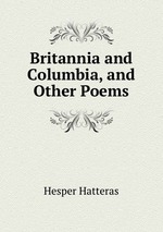 Britannia and Columbia, and Other Poems