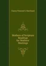 Mothers of Scripture Readings for Mothers` Meetings