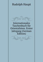 Internationales Taschenbuch fr Orientalisten. Erster Jahrgang (German Edition)