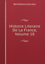 Histoire Literaire De La France, Volume 18