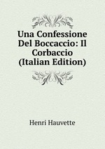 Una Confessione Del Boccaccio: Il Corbaccio (Italian Edition)