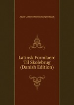 Latinsk Formlaere Til Skolebrug (Danish Edition)