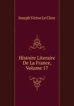 Histoire Literaire De La France, Volume 17