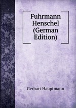 Fuhrmann Henschel (German Edition)