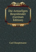 Die Armseligen Besenbinder (German Edition)